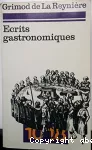 Ecrits gastronomiques : almanach des gourmands (première année : 1803) et Manuel des amphitryons (1808).