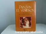 Pain, vin et veneison. Un livre de cuisine médiévale.