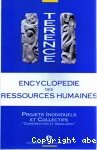 Encyclopédie des ressources humaines. Tome 4 : Projets individuels et collectifs , construction et régulation.