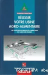 Réussir votre usine agro-alimentaire