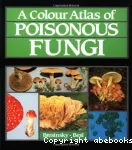 A colour atlas of poisonous fungi.
