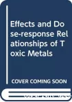 Effects and dose-response relationships of toxic metals. International meeting (18/11/1974 - 23/11/1974, Tokyo, Japon).