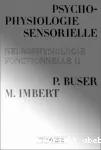 Psychophysiologie sensorielle. Neurophysiologie fonctionnelle II.