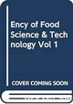Encyclopedia of food science and technology. (4 Vol.) Vol. 1 : A-D.