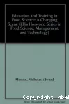 Education and training in food science. A changing scene - 2nd EFFoST (European Federation of Food Science and Technology) (04/1991, Bruxelles, Belgique).