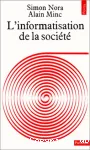 L'informatisation de la société. Rapport à M. le Président de la République.