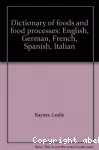 Dictionary of foods and food processes (English, German, French, Spanish, Italian).