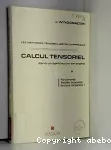 Les méthodes tensorielles de la physique. Vol. 1 : Calcul tensoriel dans un continuum amorphe.