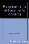 Rayonnements et traitements ionisants.