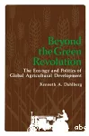 Beyond the green revolution. The ecology and politics of global agricultural development.