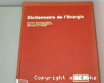 Dictionnaire de l'énergie. Atlas des ressources énergétiques.