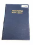 Grain storage : Part of a system - International Symposium (06/06/1971 - 09/06/1971, Winnipeg, Canada).