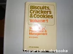 Biscuits, crackers and cookies. Vol. 1 : Technology, production and management.