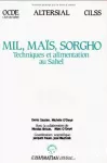 Mil, maïs, sorgho. Techniques et alimentation au Sahel - Colloque CILSS (Comité Inter-états de Lutte contre la Sécheresse au Sahel). Club du Shal (01/12/1986 - 06/12/1986, Mindelo, Cap Vert).