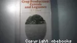 Crop production. Cereals and legumes.