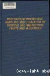 Postharvest physiology, handling and utilization of tropical and subtropical fruits and vegetables.