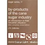 By-products of the cane sugar industry. An introduction to their industrial utilization.