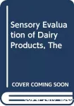 The sensory evaluation of dairy products.