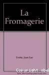 La fromagerie.