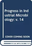 Progress in industrial microbiology. Vol. 14.