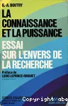 La connaissance et la puissance. Essai sur l'envers de la recherche.