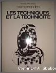 Les techniques et la technicité.