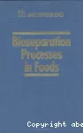 Bioseparation processes in foods - 18th IFT basic symposium (24/06/1994 - 25/06/1994, Atlanta, Etats-Unis).