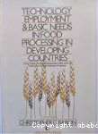 Technology, employment and basic needs in food processing in developing countries. A study prepared for the International Labour Office within the framework of the World Employment Programme.