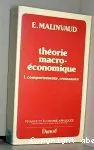 Théorie macro-économique. (2 Vol.) Vol. 1 : Comportements, croissance.
