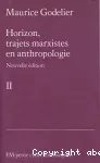 Horizon, trajets marxistes en anthropologie. (2 Vol.) Tome 2.