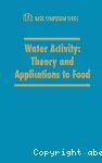 Water activity : theory and applications to food - 10th basic symposium (13/06/1986 - 14/06/1986, Dallas, Etats-Unis).