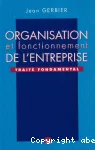 Organisation et fonctionnement de l'entreprise. Traité fondamental.