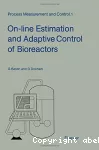 On-line estimation and adaptive control of bioreactors