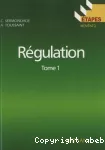 Régulation. Tome 1 : Régulation élémentaire, notions de base, éléments de régulation.