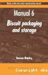 Biscuit, cookie and cracker manufacturing manuals. (6 Vol.) Manual 6 : Biscuit packaging and storage. Packaging materials. Wrapping operations. Biscuit storage. Troubleshooting tips.