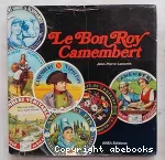 Le bon roy camembert ou l'art populaire dans notre quotidien.