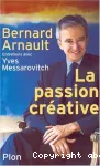 La passion créative. Entretiens avec Yves Messarovitch.