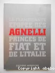 La flamboyante épopée des Agnelli princes de Fiat et de l'Italie.