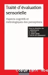 Traité d'évaluation sensorielle. Aspects cognitifs et métrologiques des perceptions.