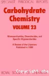 Carbohydrate chemistry. Monosaccharides, disaccharides, and specific oligosaccharides. A review of the recent literature published during 1989.