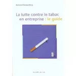 La lutte contre le tabac en entreprise : le guide.