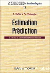 Estimation. Prédiction. Eléménts de cours et exercices résolus.