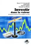 Investir dans la valeur. De Benjamin Graham à Warren Buffett et même au-delà.