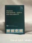 Process machinery - safety and reliability. IMechE guides for the process industries.