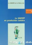 Le HACCP et la filière lait. Vol. 2 : Le HACCP en production laitière.