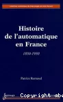 Histoire de l'automatique en France 1850-1950.