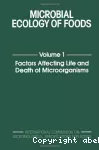 Microbial ecology of foods. (2 Vol.) Vol. 1 : Factors affecting life and death microorganisms.