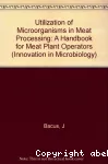 Utilization of microorganisms in meat processing. A handbook for meat plant operators.