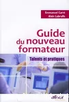 Guide du nouveau formateur. Talents et pratiques.