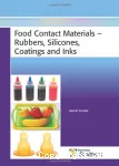 Food contact materials - Rubbers, silicones, coatings and inks.